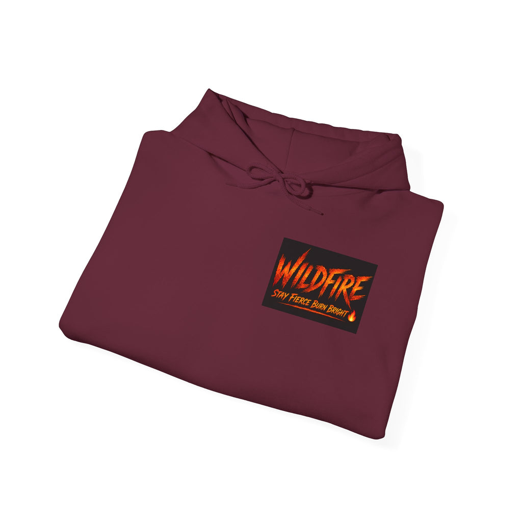 Wildfire Stay Fierce Burn Bright Hoodie — 'Wildfire' Flame Graphic Hooded Sweatshirt