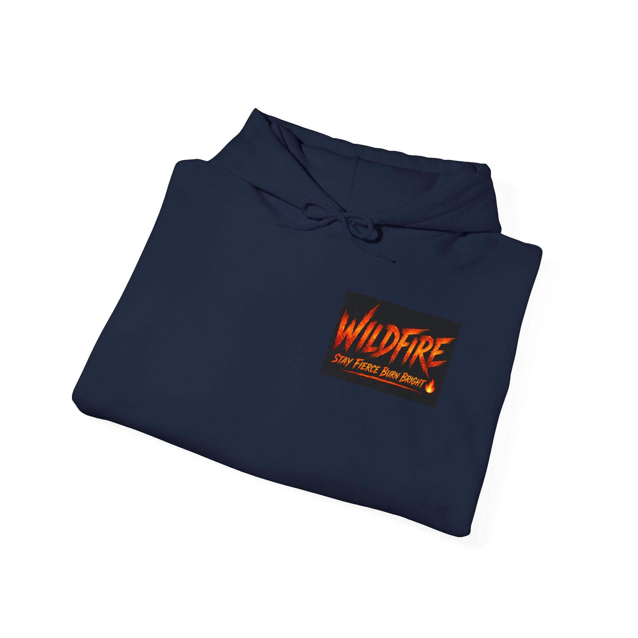 Wildfire Stay Fierce Burn Bright Hoodie — 'Wildfire' Flame Graphic Hooded Sweatshirt