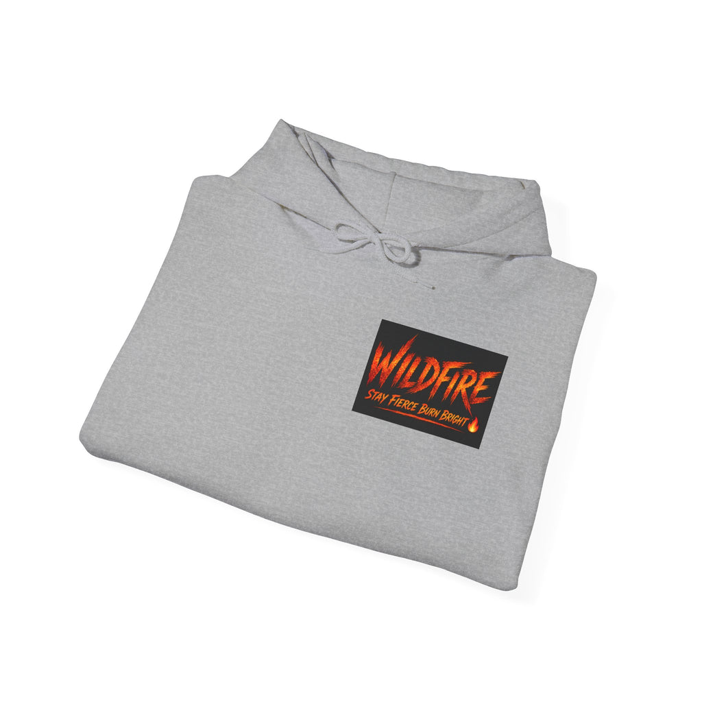 Wildfire Stay Fierce Burn Bright Hoodie — 'Wildfire' Flame Graphic Hooded Sweatshirt
